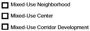 Mixed-Use development type checklist options for Mixed-Use neighborhood, Mixed-Use center, Mixed-Use corridor development